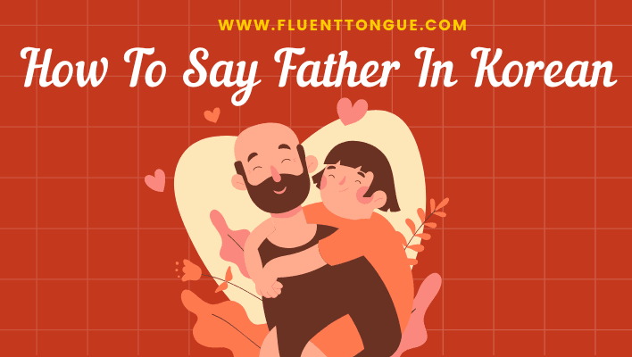 how to say father in korean| korean translation for dad