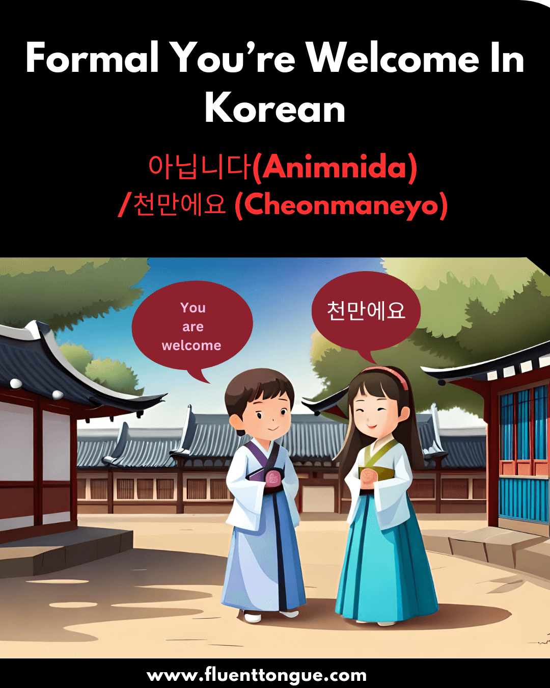 Formal You're Welcome in Korean- 아닙니다 (animnida) / 천만에요 (cheonmaneyo)